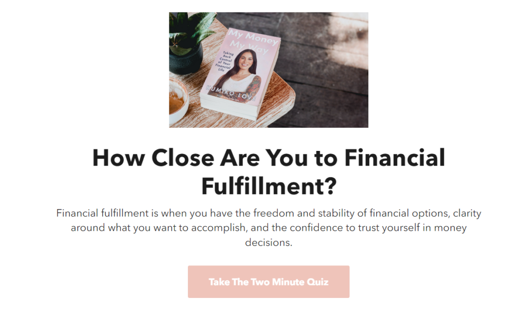 Short quiz to help leads determine how close they are to financial fulfillment. 