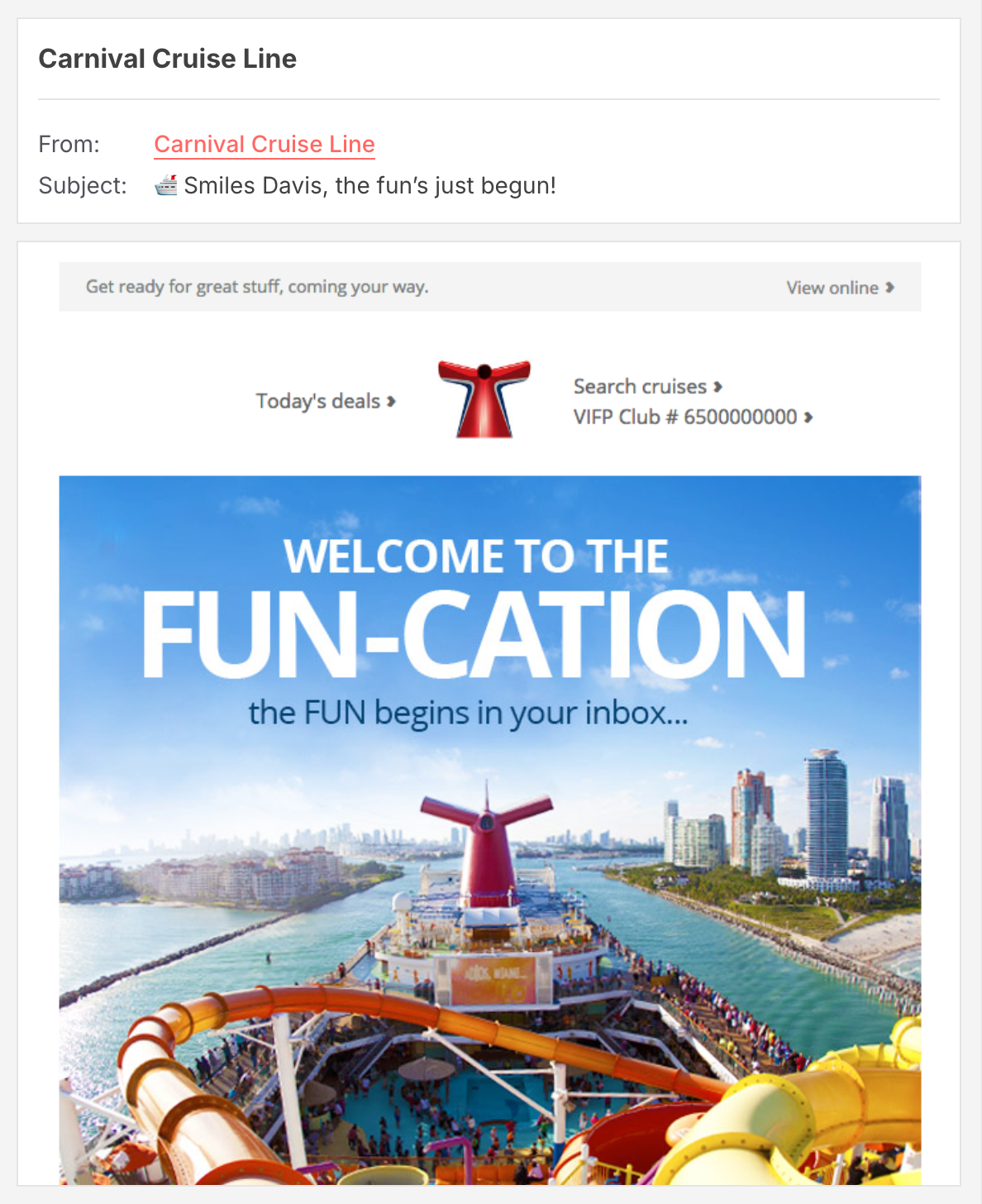 Subject line: Smiles Davis, the fun's just begun!
